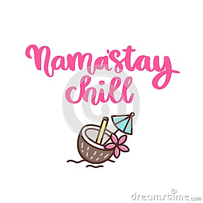 Comic wordplay phrase: Namaâ€™â€ŽStay chill. Vector Illustration